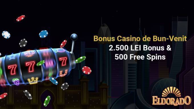 Eldorado Bonus Bun Venit ⭐ 2.500 RON + 500 Rotiri Gratuite