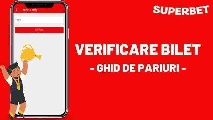 Verificare bilet Superbet online și în agenții